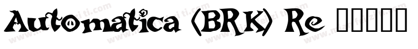Automatica (BRK) Re字体转换